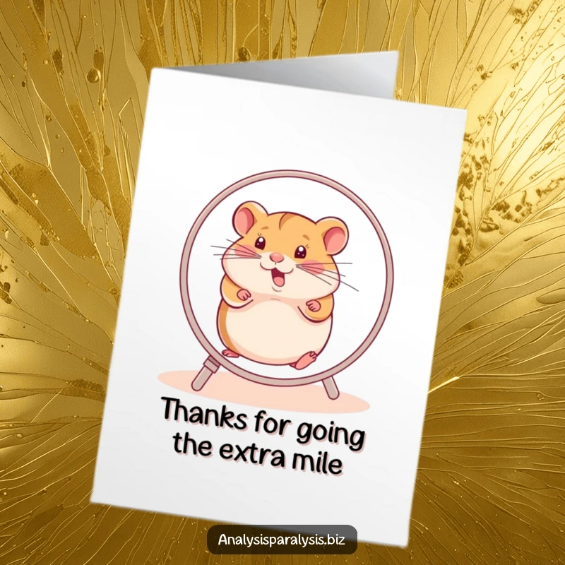 Funny free printable thank you card of a hamster running hard on a wheel, going absolutely nowhere.
